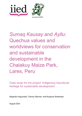 Sumaq Kausay and Ayllu: Quechua Values and Worldviews for Conservation and Sustainable Development in the Chalakuy Maize Park, Lares, Peru