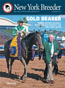DECEMBER 2017 GOLD BEARER Chester and Mary Broman’S Bar of Gold Wins Breeders’ Cup Filly & Mare Sprint