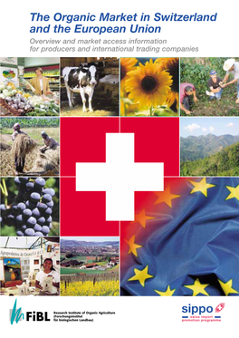 The Organic Market in Switzerland and the European Union Overview and Market Access Information for Producers and International Trading Companies