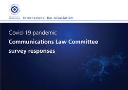 Covid-19 Pandemic Communications Law Committee Survey Responses IBA Communications Law – Covid-19 Survey Responses