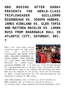 Hbo Boxing After Dark® Presents the World-Class Tripleheader Guillermo Rigondeaux Vs
