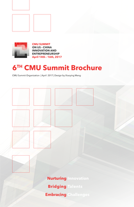 6TH CMU Summit Brochure CMU Summit Organization | April 2017 | Design by Xiaoying Meng