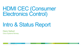 HDMI CEC (Consumer Electronics Control) Intro & Status Report