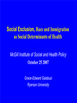 Social Exclusion, Race and Immigration As Social Determinants of Health