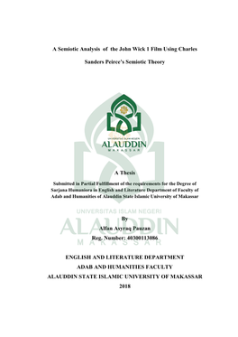 A Semiotic Analysis of the John Wick 1 Film Using Charles Sanders Peirce's Semiotic Theory a Thesis by Alfan Asyraq Pauzan R