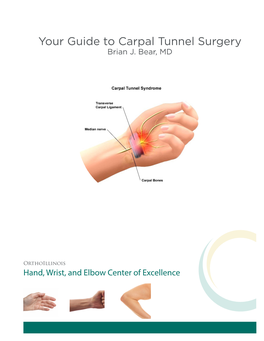 Your Guide to Carpal Tunnel Surgery Brian J