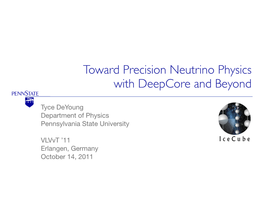 Toward Precision Neutrino Physics with Deepcore and Beyond
