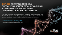 Edit-301: an Autologous Cell Therapy to Promote Fetal Hemoglobin Expression for the Potential Treatment of Sickle Cell Disease