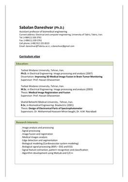 Sabalan Daneshvar (Ph.D.) Assistant Professor of Biomedical Engineering Current Address: Electrical and Computer Engineering, University of Tabriz, Tabriz, Iran