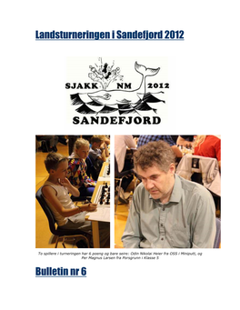 Landsturneringen I Sandefjord 2012 Bulletin Nr 6