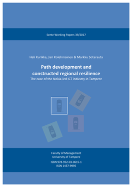 Path Development and Constructed Regional Resilience the Case of the Nokia-Led ICT Industry in Tampere