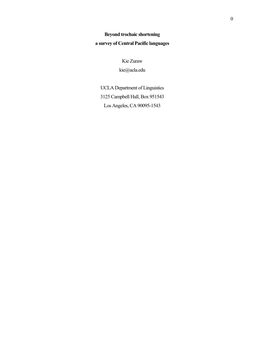 0 Beyond Trochaic Shortening a Survey of Central Pacific Languages Kie Zuraw Kie@Ucla.Edu UCLA Department of Linguistics 3125 C