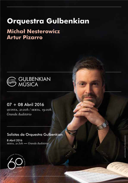 Orquestra Gulbenkian 21:30H 21:00H 21:00H — Grande Auditório Grande / Sexta, 19:00H