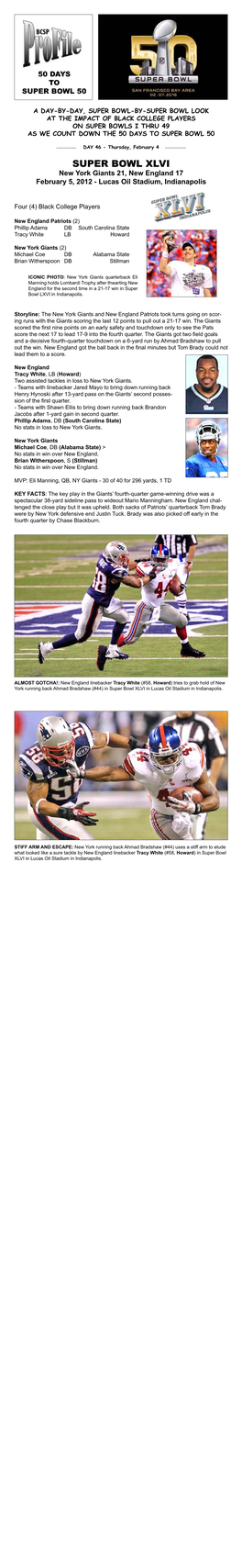 Super Bowl XLVI New York Giants 21, New England 17 February 5, 2012 - Lucas Oil Stadium, Indianapolis