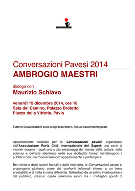 AMBROGIO MAESTRI Dialoga Con Maurizio Schiavo Venerdì 19 Dicembre 2014, Ore 18 Sala Del Camino, Palazzo Broletto Piazza Della Vittoria, Pavia