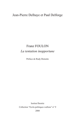 Franz Foulon, La Tentation Inopportune