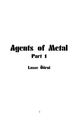 Agents of Metal Pt. 1