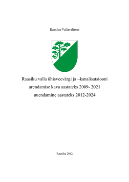 Raasiku Valla Ühisveevärgi Ja –Kanalisatsiooni Arendamise Kava Aastateks 2009- 2021 Uuendamine Aastateks 2012-2024