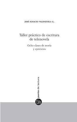 Taller Práctico De Escritura De Telenovela Ocho Clases De Teoría Y Ejercicios