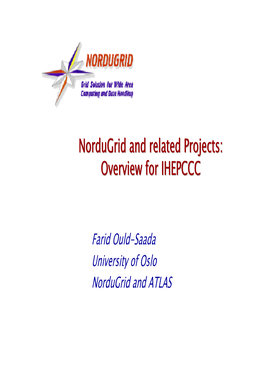 Nordugrid and Related Projects – There Have Been 3 New Projects That Started This Summer