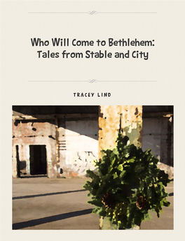 Who Will Come to Bethlehem: Tales from Stable and City