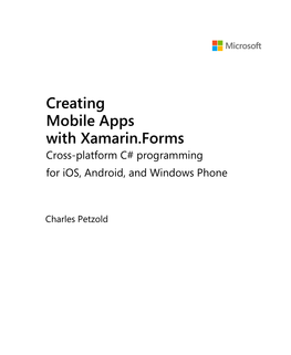 Creating Mobile Apps with Xamarin.Forms Cross-Platform C# Programming for Ios, Android, and Windows Phone