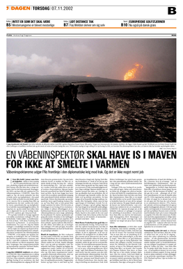 EN VÅBENINSPEKTØR SKAL HAVE IS I MAVEN for IKKE at SMELTE I VARMEN Våbeninspektørerne Udgør Fns Frontlinje I Den Diplomatiske Krig Mod Irak