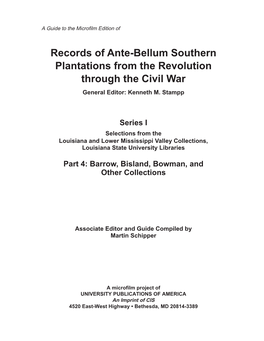 Records of Ante-Bellum Southern Plantations from the Revolution Through the Civil War General Editor: Kenneth M