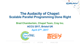 The Audacity of Chapel: Scalable Parallel Programming Done Right