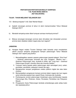 PERTANYAAN-PERTANYAAN MULUT DARIPADA Y.B. PUAN WONG SIEW KI (N27 BALAKONG) TAJUK : TAHUN MELAWAT SELANGOR 2021 121. Bertanya K