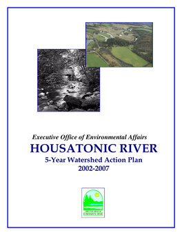 Housatonic River Watershed: It Is with Great Pleasure That I Present You with the 5-Year Watershed Action Plan for the Housatonic River Watershed