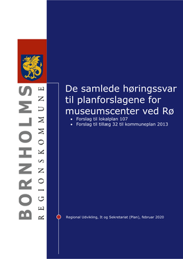 De Samlede Høringssvar Til Planforslagene for Museumscenter Ved Rø  Forslag Til Lokalplan 107  Forslag Til Tillæg 32 Til Kommuneplan 2013