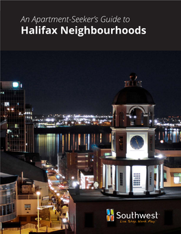 Halifax Neighbourhoods an Apartment-Seeker’S Guide to Halifax Neighbourhoods