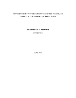 A Sociological Study of Demagoguery in the Democratic Governance of Nigeria's Fourth Republic By: Suleiman M. Barnabas (Cu022