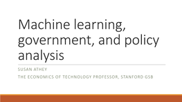 SUSAN ATHEY the ECONOMICS of TECHNOLOGY PROFESSOR, STANFORD GSB Artificial Intelligence and Machine Learning 1