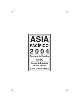 PACÍFICO 2 0 0 4 Programa De Estudios APEC Centro De Estudios De Asia Y África EL COLEGIO DE MÉXICO 4 ASIA PACÍFICO 2004