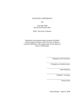 CHAUCER's ARTHURIANA by Copyright 2008 Kristin Lee Bovaird-Abbo Ph.D., University of Kansas Submitted to the Graduate Degree P