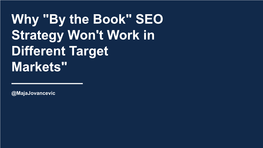 Why "By the Book" SEO Strategy Won't Work in Different Target Markets"