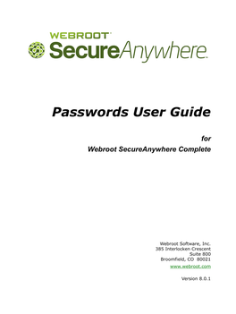 Webroot Secureanywhere Passwords User Guide Version 8.0.1; January, 2012 © 2012 Webroot Software, Inc