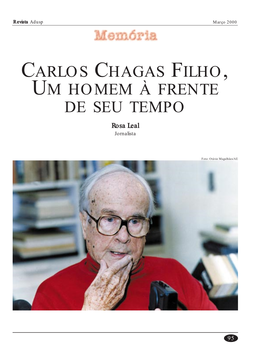 CARLOS CHAGAS FILHO, UM HOMEM À FRENTE DE SEU TEMPO Rosa Leal Jornalista