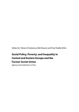 Social Policy, Poverty, and Inequality in Central and Eastern Europe and the Former Soviet Union Agency and Institutions in Flux About CROP