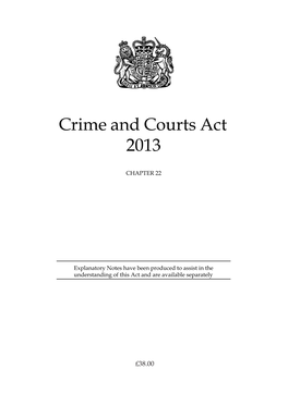 Crime and Courts Act 2013 CRIME and COURTS ACT 2013