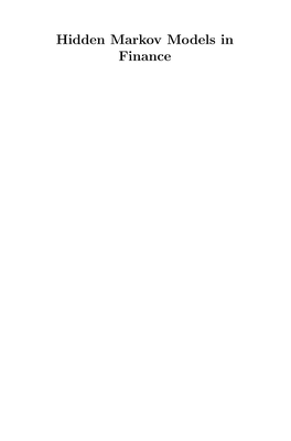 Hidden Markov Models in Finance Recent Titles in the INTERNATIONAL SERIES in OPERATIONS RESEARCH & MANAGEMENT SCIENCE Frederick S