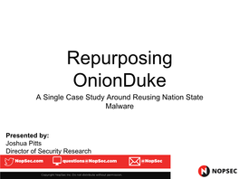 Repurposing Onionduke a Single Case Study Around Reusing Nation State Malware