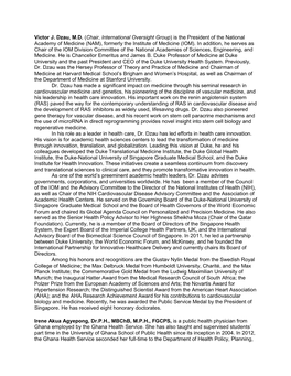 Victor J. Dzau, M.D. (Chair, International Oversight Group) Is the President of the National Academy of Medicine (NAM), Formerly the Institute of Medicine (IOM)