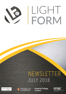 NEWSLETTER JULY 2018 Introduction Welcome to the First Edition of Lightform News, Our Regular Update on the Progress of the EPSRC Funded Lightform Project