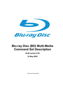 Blu-Ray Disc (BD) Multi-Media Command Set Description Draft Version 0.55 23 May 2005