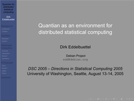 Quantian As an Environment for Distributed Statistical Computing