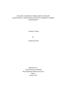 WHAT DO AUDIENCES THINK ABOUT LITERARY ADAPTATIONS: a RECEPTION STUDY on TURKISH TV SERIES and FIDELITY a Master's Thesis By