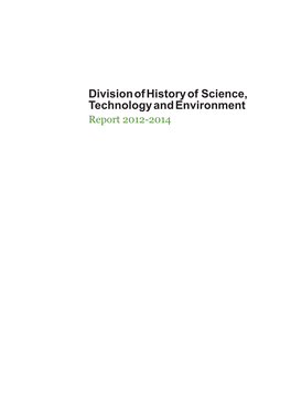 Division of History of Science, Technology and Environment Report 2012-2014 If Not Indicated Differently, Pictures Are Taken by Co-Workers at the Division